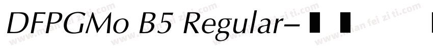 DFPGMo B5 Regular字体转换